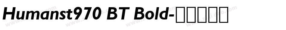 Humanst970 BT Bold字体转换